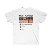 Load image into Gallery viewer, Yeah I play Burn... shirt