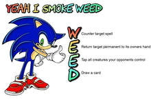 Load image into Gallery viewer, Yeah I smoke weed... shirt
